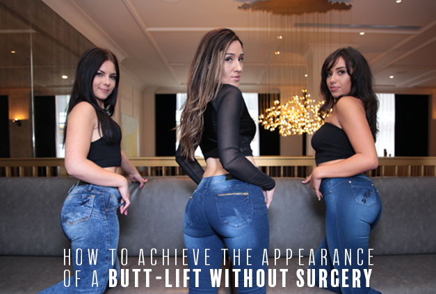 How to Achieve the Appearance of a Butt-Lift without Surgery