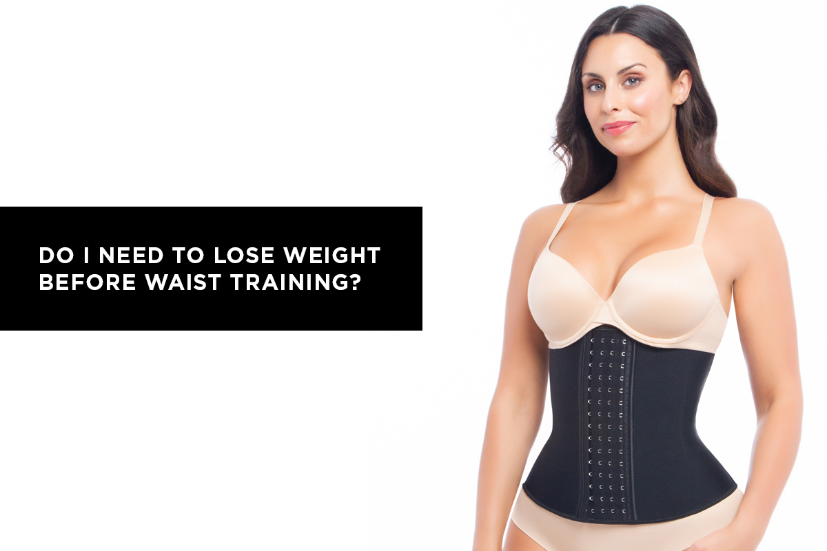 Do I Need to Lose Weight Before Beginning Waist Training? - Hourglass Angel